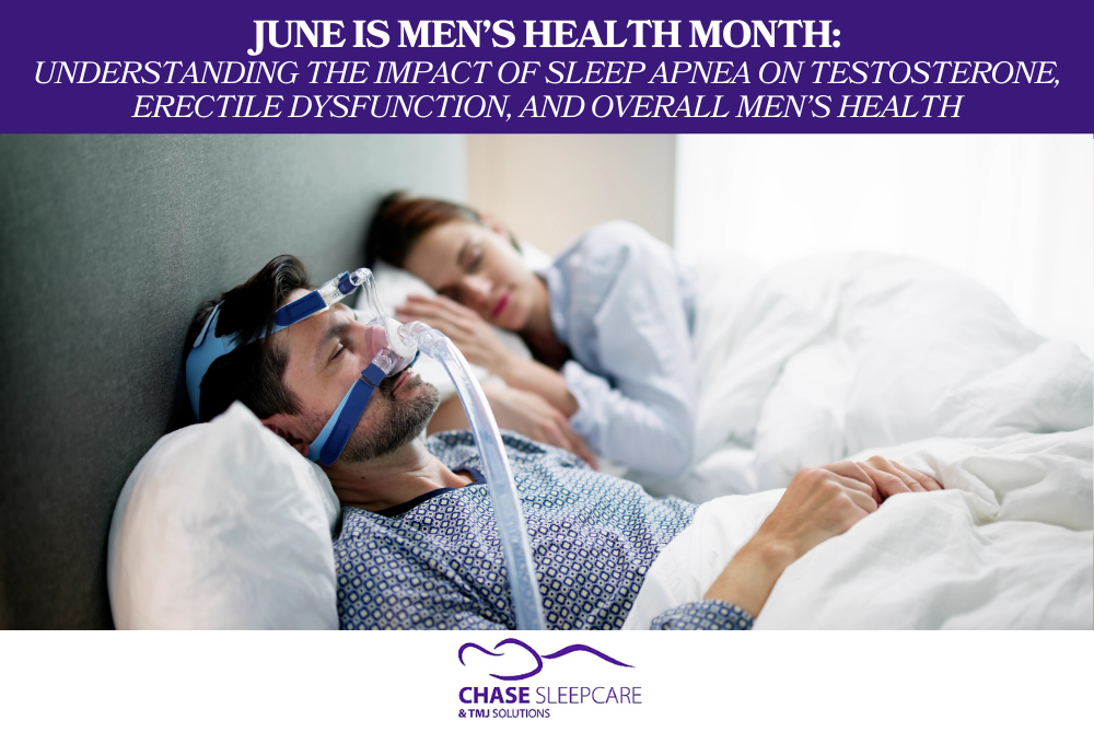 June is Men’s Health Month Understanding the Impact of Sleep Apnea on Testosterone, Erectile Dysfunction, and Overall Men’s Health